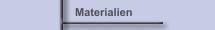 Materialien